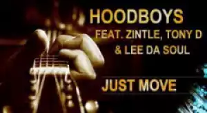HoodBoys - Just Move (Original mix) Ft. Zintle, Tony D & Lee TheSoul